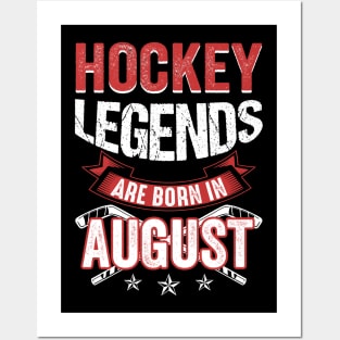 Hockey Legends Are Born In August Posters and Art